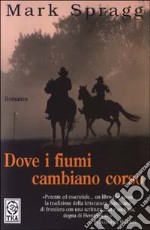 Dove i fiumi cambiano corso libro