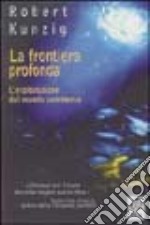 La frontiera profonda libro