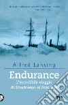 Endurance. L'incredibile viaggio di Shackleton al Polo Sud libro