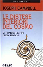 Le distese interiori del cosmo. La metafora nel mito e nella religione libro