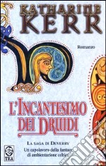 L'incantesimo dei Druidi. La saga di Deverry libro