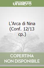 L'Arca di Nina (Conf. 12/13 cp.) libro