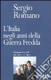 L'Italia negli anni della Guerra Fredda. Dal piano Marshall alla caduta del Muro libro