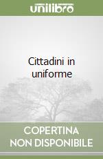 Cittadini in uniforme libro