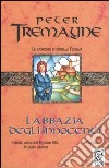 L'abbazia degli innocenti. Le inchieste di sorella Fidelma libro