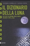 Il dizionario della luna libro di Paungger Johanna Poppe Thomas