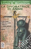 La divoratrice di anime. Le indagini del principe Meren alla corte di Tutankhamon. Vol. 4 libro