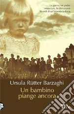 Un bambino piange ancora libro