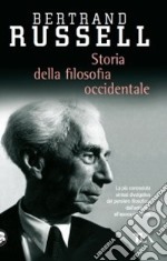 Storia della filosofia occidentale e dei suoi rapporti con le vicende politiche e sociali dall'antichità a oggi libro