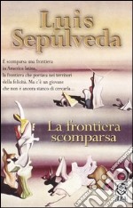 La frontiera scomparsa libro