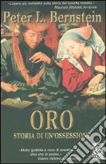 Oro. Storia di un'ossessione libro