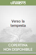 Verso la tempesta