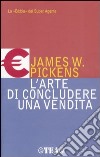 L'arte di concludere una vendita libro