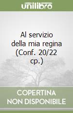 Al servizio della mia regina (Conf. 20/22 cp.) libro