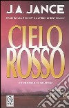 Cielo rosso libro di Jance Judith A.