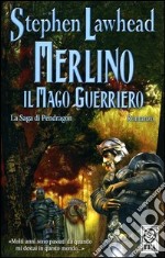 Merlino; il mago guerriero. La saga di Pendragon. Vol. 2 libro