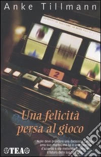 Una felicità persa al gioco