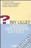 Lavorare con persone difficili libro