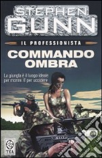 Commando ombra. Il professionista. Vol. 1 libro