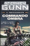 Commando ombra. Il professionista. Vol. 1 libro