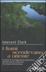 I fiumi scendevano a oriente libro