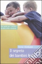 Il segreto dei bambini felici libro