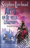 Artù, un re nella leggenda libro