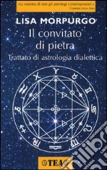 Il convitato di pietra. Trattato di astrologia dialettica libro