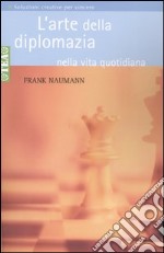 L'arte della diplomazia nella vita quotidiana