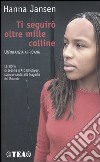 Ti seguirò oltre mille colline. Un'infanzia africana libro