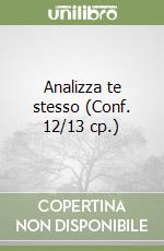 Analizza te stesso (Conf. 12/13 cp.) libro