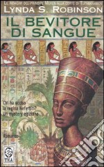 Bevitore di sangue. Le indagini del principe Meren alla corte di Tutankhamon. Vol. 5 libro