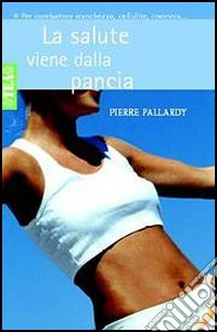 La salute viene dalla pancia libro