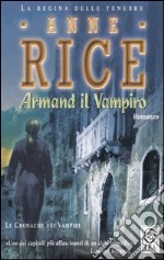 Armand il vampiro. Le cronache dei vampiri libro