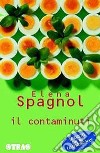Il contaminuti libro di Spagnol Elena