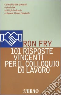 Centouno risposte vincenti per il colloquio di lavoro libro