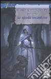 Le spade incantate libro