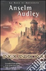 Inquisizione. La saga di Aquasilva. Vol. 2 libro