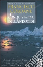 I conquistatori dell'Antartide libro