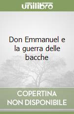 Don Emmanuel e la guerra delle bacche libro