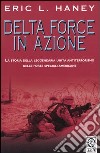 Delta Force in azione libro di Haney Eric L.