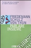 Parlare insieme libro di Schulz von Thun Friedemann