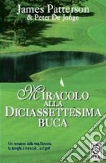 Miracolo alla diciassettesima buca libro