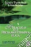 Miracolo alla diciassettesima buca libro