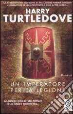 Un imperatore per la legione. La saga della legione perduta (2) libro