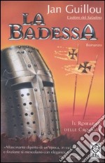 La badessa. Romanzo delle crociate (3) libro