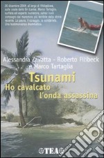 Tsunami. Ho cavalcato l'onda assassina