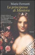 La principessa di Mantova libro