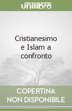 Cristianesimo e Islam a confronto libro