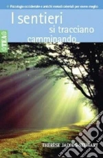 I sentieri si tracciano camminando